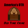 undefined America's OTR - Old Time Crime