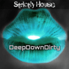 undefined Strictly House - DeepDownDirty