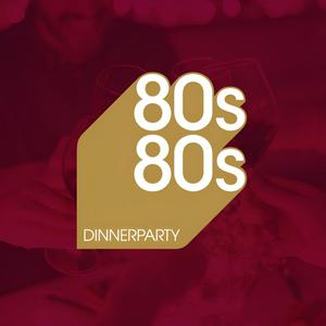 Ascolta 80s80s Dinnerparty nell'app