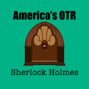 Ascolta America's OTR - 24/7 Sherlock Holmes nell'app