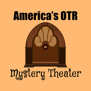 Ascolta America's OTR - Mystery Theater Radio nell'app