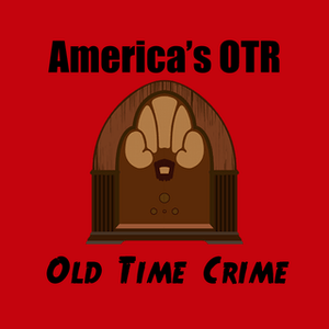 Ascolta America's OTR - Old Time Crime nell'app