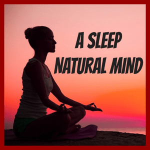 Ascolta A SLEEP NATURAL MIND nell'app