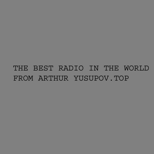 Ascolta The best music of the world by Arthur Yusupov nell'app