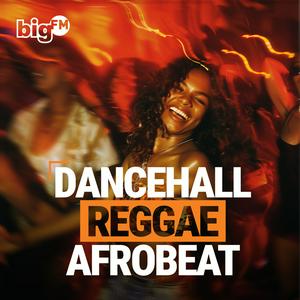 Ascolta bigFM Dancehall/Reggae/Afrobeats nell'app