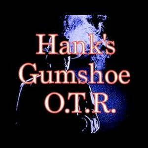 Ascolta Hank's Gumshoe OTR nell'app