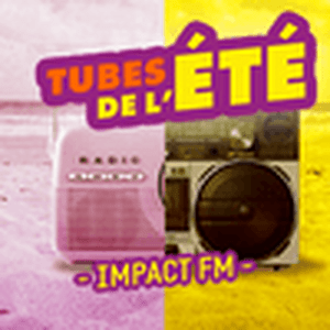 Ascolta Impact FM - Les tubes de l'été nell'app