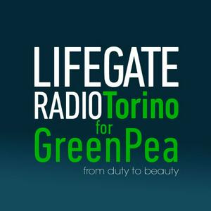 Ascolta LifeGate Radio Torino for Green Pea nell'app