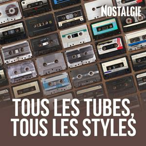 Ascolta NOSTALGIE TOUS LES TUBES, TOUS LES STYLES nell'app