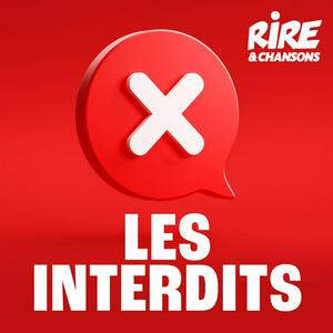 Ascolta RIRE ET CHANSONS LES INTERDITS nell'app