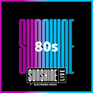 Ascolta SUNSHINE LIVE - 80s nell'app