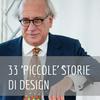 undefined 33 'PICCOLE' STORIE DI DESIGN