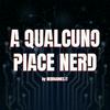 undefined A qualcuno piace Nerd