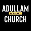 undefined Adullam Podcast