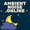 undefined Ambient Noise Online