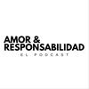 undefined Amor y Responsabilidad el Podcast