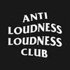 undefined Anti Loudness Loudness Club