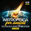 undefined Astrofisica per ansiosi