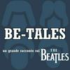 undefined Be-Tales, un grande racconto sui Beatles