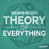 undefined Benjamen Walker's Theory of Everything