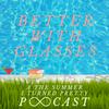 undefined Better With Glasses: A Summer I Turned Pretty Podcast