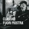 undefined Classici fuori mostra