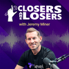 undefined Closers Are Losers with Jeremy Miner