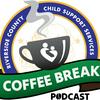 undefined Coffee Break Podcast with RivCoDCSS (Riverside County Child Support Services)