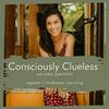 undefined Consciously Clueless