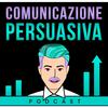 undefined COMUNICAZIONE PERSUASIVA - I segreti dei grandi comunicatori