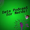 undefined Data Podcast for Nerds!