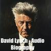 undefined David Lynch - Audio Biography