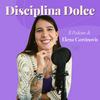 undefined Disciplina Dolce - Il Podcast di Elena Cortinovis