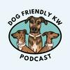 undefined Dog Friendly KW Podcast