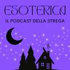 undefined ESOTERICA - il podcast della strega