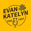 undefined Evan and Katelyn Podcast