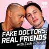 undefined Fake Doctors, Real Friends with Zach and Donald