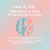 undefined Feck It, Fun, Fabulous & Free Eating Disorder Recovery