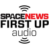 undefined SpaceNews First Up Daily Headlines Audio