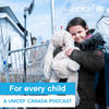 undefined For Every Child: A UNICEF Canada podcast