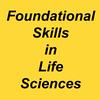 undefined Foundational Skills in Life Sciences