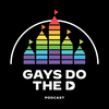 undefined Gays Do the D: An Unofficial Disney Podcast