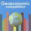 undefined Geoeconomic Competition