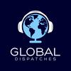 undefined Global Dispatches -- World News That Matters