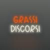 undefined Grassi Discorsi Podcast