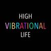 undefined High Vibrational Life