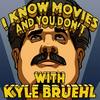 undefined I Know Movies and You Don't w/ Kyle Bruehl