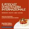 undefined Il Podcast di Pasticceria Internazionale