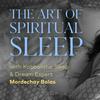 undefined The Art of Spiritual Sleep