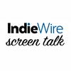 undefined IndieWire: Screen Talk